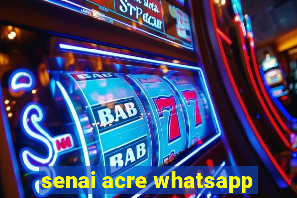 senai acre whatsapp